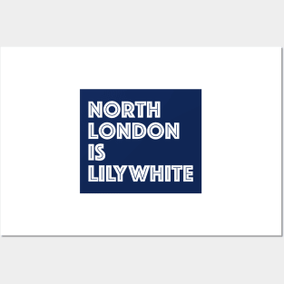 Copy of North London Is Lilywhite Posters and Art